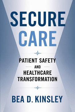 Cover Secure Care: Patient Safety and Healthcare Transformation (eBook, ePUB)