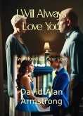 I Will Always Love You (eBook, ePUB) I Will Always Love You (eBook, ePUB)