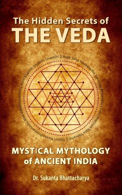 Cover The Hidden Secrets of THE VEDA: Mystical Mythology of Ancient India (eBook, ePUB)