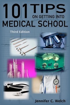 101 Tips on Getting Into Medical School - Third Edition (eBook, ePUB) - Welch, Jennifer C.