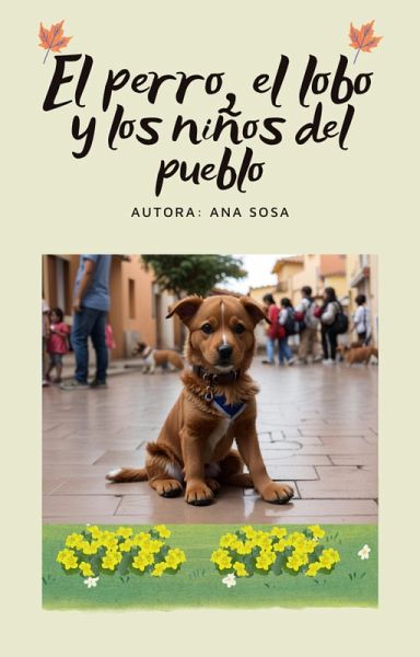El perro, el lobo y los niños del pueblo (eBook, ePUB)