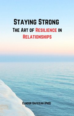 Cover Staying Strong The Art of Resilience in Relationships (eBook, ePUB)