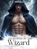 Enchanted by the Wizard (Sweet Desires, #8) (eBook, ePUB) Enchanted by the Wizard (Sweet Desires, #8) (eBook, ePUB)