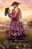Beneath the Thundering Sky (Thundering Mountain Ranch, #1) (eBook, ePUB) Beneath the Thundering Sky (Thundering Mountain Ranch, #1) (eBook, ePUB)