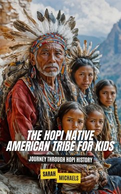 Cover The Hopi Native American Tribe For Kids: Journey Through Hopi History (eBook, ePUB)
