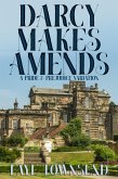 Darcy Makes Amends: A Pride & Prejudice Variation (eBook, ePUB) Darcy Makes Amends: A Pride & Prejudice Variation (eBook, ePUB)