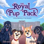 The Royal Pup Pack (Catastrophe at the Palace) (eBook, ePUB)