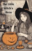 The Little Witch's Brew (eBook, ePUB) The Little Witch's Brew (eBook, ePUB)