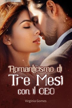 Romanticismo di Tre Mesi con il CEO (eBook, ePUB) Cover Romanticismo di Tre Mesi con il CEO (eBook, ePUB)