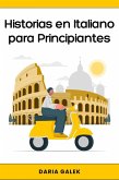 Historias en Italiano para Principiantes (eBook, ePUB) Historias en Italiano para Principiantes (eBook, ePUB)