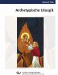 Archetypische Liturgik (eBook, PDF) - Bild 1