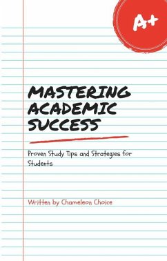 Cover Mastering Academic Success: Proven Study Tips and Strategies for Students (eBook, ePUB)