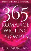 365 Romance Writing Prompts (Get It Written, #2) (eBook, ePUB)