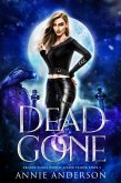 Dead and Gone (Arcane Souls World: Grave Talker, #2) (eBook, ePUB)