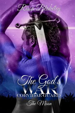 The God's War: The Moon (Corvidae Guard, #4) (eBook, ePUB) - Blakeley, Rissa