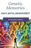 Genetic Memories: Fact, Myth, or Mystery? (Mindscapes: Navigating the Psyche, #4) (eBook, ePUB)