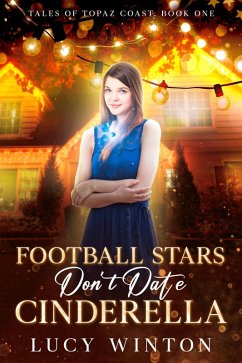 Football Stars Don't Date Cinderella (Tales of Topaz Coast, #1) (eBook, ePUB) - Winton, Lucy