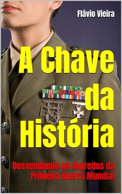 A Chave da História (VESTIBULAR / ENEM / HISTÓRIA, #1) (eBook, ePUB) - Vieira, Flávio