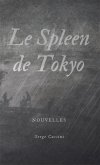 Le Spleen de Tokyo (eBook, ePUB) Le Spleen de Tokyo (eBook, ePUB)