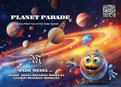 Planet Parade (eBook, ePUB) - Moseley, Mason'Reign Keishan; Moseley, Leamon Keishan Planet Parade (eBook, ePUB) - Moseley, Mason'Reign Keishan; Moseley, Leamon Keishan