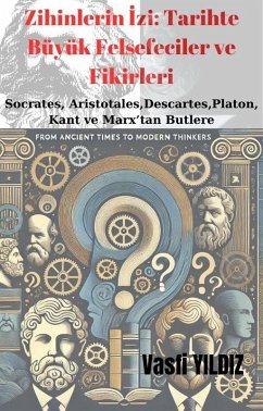 Cover Zihinlerin Izi: Tarihte Büyük Felsefeciler ve Fikirleri (eBook, ePUB)