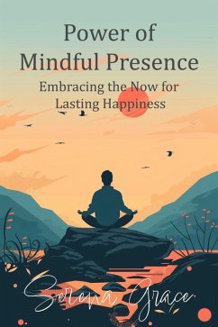 The Power of Mindful Presence (eBook, ePUB) - Grace, Serena