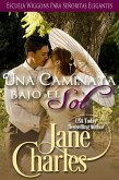 Una Caminata Bajo el Sol (Escuela Wiggons Para Señoritas Elegantes, #1) (eBook, ePUB) Una Caminata Bajo el Sol (Escuela Wiggons Para Señoritas Elegantes, #1) (eBook, ePUB)
