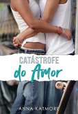 Catástrofe do Amor (Caos do Amor, #2) (eBook, ePUB)