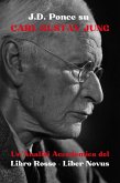 J.D. Ponce su Carl Gustav Jung: Un'Analisi Accademica del Libro Rosso - Liber Novus (La Psicologia, #1) (eBook, ePUB) J.D. Ponce su Carl Gustav Jung: Un'Analisi Accademica del Libro Rosso - Liber Novus (La Psicologia, #1) (eBook, ePUB)