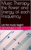Music Therapy: the Power and Energy of each Frequency (eBook, ePUB)