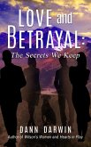 Love and Betrayal: The Secrets We Keep (eBook, ePUB) Love and Betrayal: The Secrets We Keep (eBook, ePUB)
