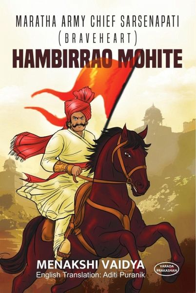 Maratha Army Chief Sarsenapati (Braveheart) Hambirrao Mohite (eBook, ePUB)