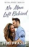No Man Left Behind (No Fail Heroes, #6) (eBook, ePUB)