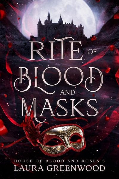 Rite of Blood and Masks (House Of Blood And Roses, #3) (eBook, ePUB) Rite of Blood and Masks (House Of Blood And Roses, #3) (eBook, ePUB)