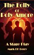 The Folly Of Poly Amore: A Stage Play... - Bild 1