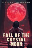 Fall of the Crystal Moon (The Crystalline Dragons Saga, #5) (eBook, ePUB) Fall of the Crystal Moon (The Crystalline Dragons Saga, #5) (eBook, ePUB)
