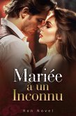 Mariée à un Inconnu (eBook, ePUB) Mariée à un Inconnu (eBook, ePUB)