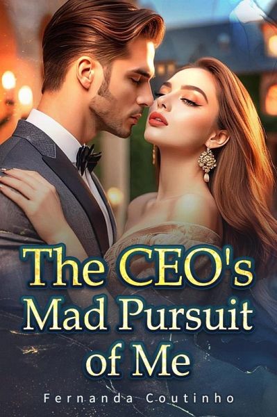 The CEO's Mad Pursuit of Me (eBook, ePUB) The CEO's Mad Pursuit of Me (eBook, ePUB)