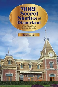 Cover More Secret Stories of Disneyland: More Trivia Notes, Quotes, and Anecdotes (eBook, ePUB)