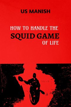 How to Handle the Squid Game of Life (eBook, ePUB) - Manish, Us