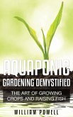 Aquaponic Gardening Demystified (eBook, ePUB) Aquaponic Gardening Demystified (eBook, ePUB)
