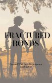 Fractured Bonds (Catalyst Chronicles, #1) (eBook, ePUB) Fractured Bonds (Catalyst Chronicles, #1) (eBook, ePUB)
