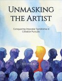 Unmasking the Artist: Conquering Imposter Syndrome in Creative Pursuits (eBook, ePUB)