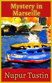 Mystery in Marseille: A Bite-Sized Art Heist Cozy (Sophie's Adventures, #3) (eBook, ePUB) Mystery in Marseille: A Bite-Sized Art Heist Cozy (Sophie's Adventures, #3) (eBook, ePUB)