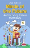 Minds of the Future: Stories of Young Geniuses from History (eBook, ePUB) Minds of the Future: Stories of Young Geniuses from History (eBook, ePUB)