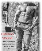 Omega's Savior (Omega Destiny, International, #3) (eBook, ePUB)