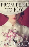 From Peril to Joy: A Darcy and Elizabeth Pride & Prejudice Variation (eBook, ePUB) From Peril to Joy: A Darcy and Elizabeth Pride & Prejudice Variation (eBook, ePUB)