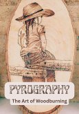Pyrography: the art of Woodburning (eBook, ePUB) Pyrography: the art of Woodburning (eBook, ePUB)