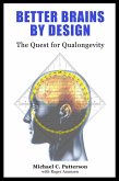 Better Brains By Design: The Quest for Qualongevity (eBook, ePUB) Better Brains By Design: The Quest for Qualongevity (eBook, ePUB)