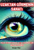 Uzaktan Görmenin Sanati: Psisik Yeteneklerinizi Açiga Çikarmak Için Adim Adim Rehber (eBook, ePUB) Uzaktan Görmenin Sanati: Psisik Yeteneklerinizi Açiga Çikarmak Için Adim Adim Rehber (eBook, ePUB)